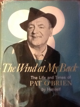 The Wind at My Back :  The Life and Times of Pat O'Brien
