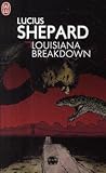 Louisiana Breakdown by Lucius Shepard