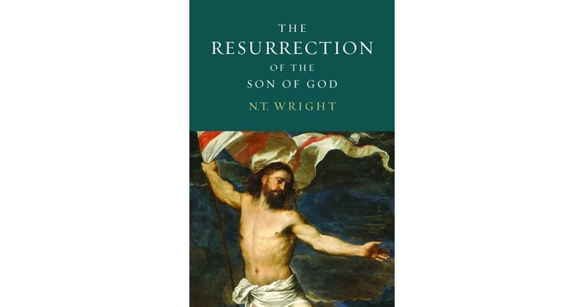 The Resurrection Of The Son Of God By N T Wright