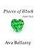 Pieces of Black Part Two
