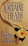 A Rogue in Texas by Lorraine Heath