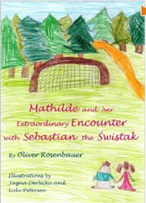 Mathilde and Her Extraordinary Encounter with Sebastian the Swistak