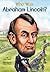 Who Was Abraham Lincoln?