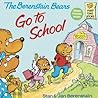 The Berenstain Bears Go To School by Stan Berenstain