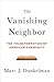 The Vanishing Neighbor: The...