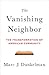 The Vanishing Neighbor: The Transformation of American Community