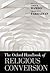 The Oxford Handbook of Religious Conversion by Lewis R. Rambo