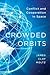 Crowded Orbits: Conflict an...