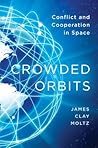 Crowded Orbits by James Clay Moltz