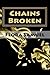 Chains Broken: Matters of t...