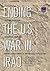 Ending the U.S. War in Iraq: The Final Transition, Operational Maneuver, and Disestablishment of United States Forces-Iraq