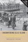 Encountering Ellis Island by Ronald H. Bayor