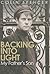 Backing Into Light by Colin Spencer