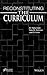 Reconstituting the Curriculum