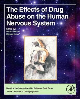 The Effects of Drug Abuse on the Human Nervous System (Neuroscience-net Reference Books)