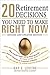 20 Retirement Decisions You Need to Make Right Now