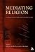Mediating Religion: Studies...