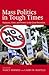 Mass Politics in Tough Times by Nancy Bermeo