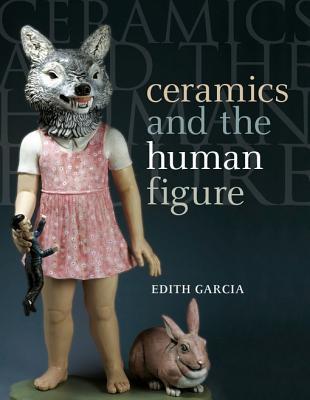 Ceramics and the Human Figure (Kindle Edition)