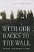 With Our Backs to the Wall: Victory and Defeat in 1918