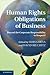 Human Rights Obligations of Business: Beyond the Corporate Responsibility to Respect?