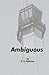 Ambiguous