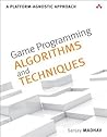 Game Programming Algorithms and Techniques by Sanjay Madhav