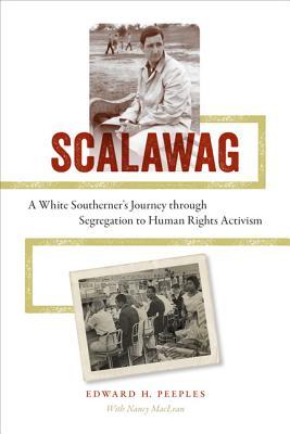 Scalawag: A White Southerner's Journey through Segregation to Human Rights Activism (Hardcover)