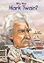 Who Was Mark Twain?