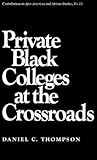 Private Black Colleges at the Crossroads (Contributions in Afro-American and African Studies: Contemporary Black Poets)