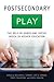 Postsecondary Play: The Rol...