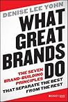 What Great Brands Do by Denise Lee Yohn