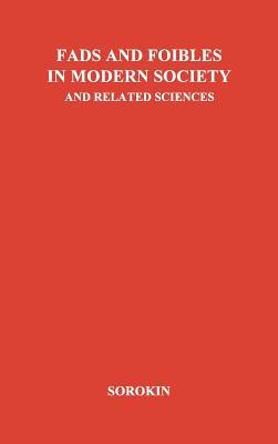 Fads and Foibles in Modern Sociology and Related Sciences (Hardcover)