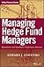 Managing Hedge Fund Managers: Quantitative and Qualitative Performance Measures (Wiley Finance)