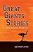 Great Giants Stories Every Young Fan Should Know by Julie  Jackson