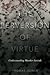 The Perversion of Virtue: Understanding Murder-Suicide