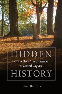 Hidden History: African American Cemeteries in Central Virginia (Hardcover)