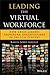 Leading the Virtual Workforce: How Great Leaders Transform Organizations in the 21st Century (Microsoft Executive Leadership Series)
