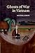 Ghosts of War in Vietnam (Studies in the Social and Cultural History of Modern Warfare, Series Number 27)