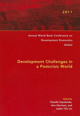 Annual World Bank Conference on Development Economics 2011: Development Challenges in a Post-crisis World