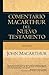 Hechos (Comentario MacArthur del N.T.) (Spanish Edition)
