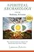 Spiritual Archaeology: Prac...