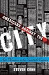 Americans Against the City: Anti-Urbanism in the Twentieth Century