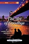 The Art of Goodbye by Gwendolyn Heasley