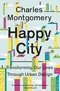 Happy City: Transforming Our Lives Through Urban Design