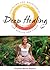 Deep Healing: Cleansing and Nourishment for Health and Peace