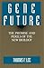 Gene Future: The Promise an...