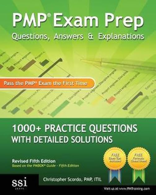PMP Exam Prep: Questions, Answers, & Explanations: 1000+ Practice Questions with Detailed Solutions