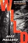 Wild by Alex Mallory Wild by Alex Mallory