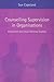 Counselling Supervision in Organisations: Professional and Ethical Dilemmas Explored